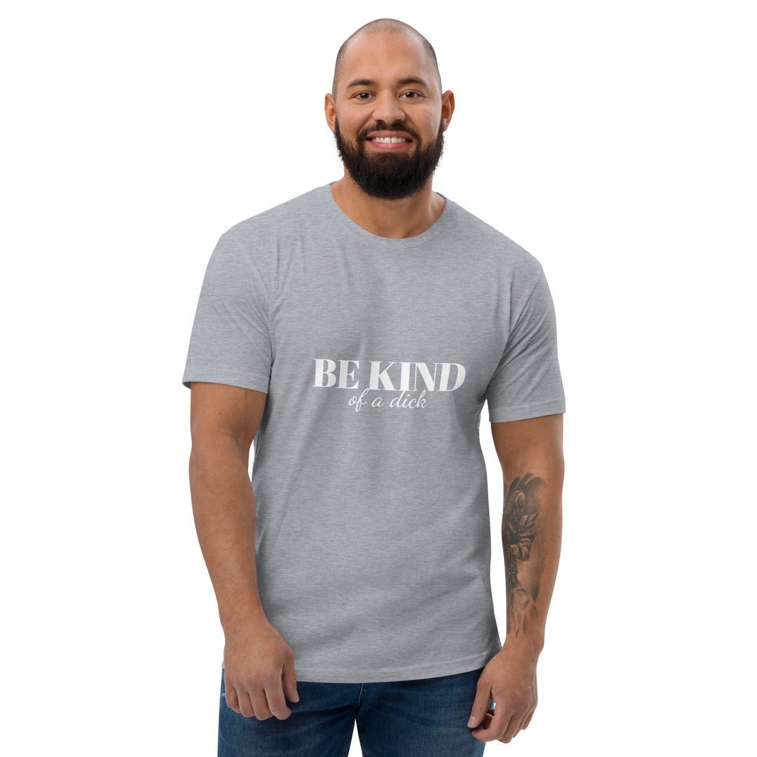 Be Kind Dick Short Sleeve Tee