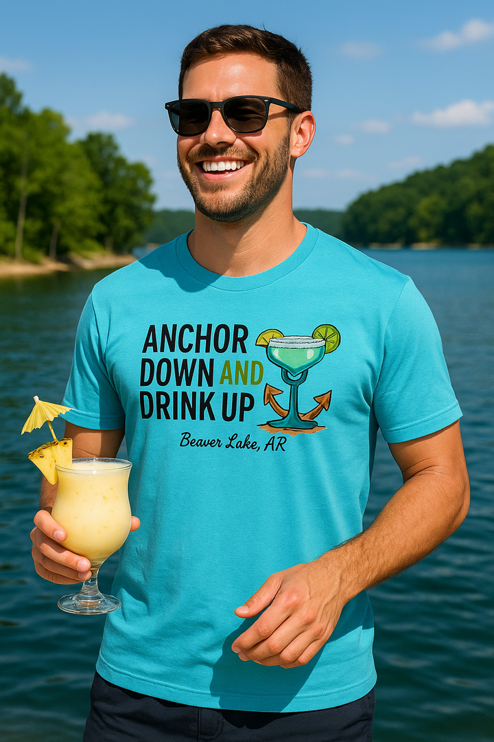 Notorious Tee Beaver Lake Anchor Down and Drink Up – Beaver Lake AR Lake Life T-Shirt | Unisex
