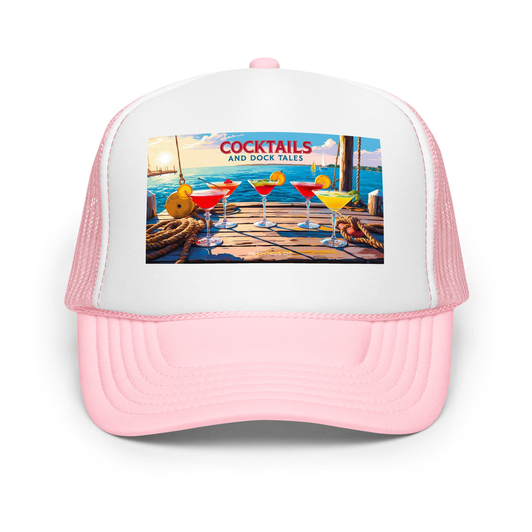 Cocktails and Dock Tales Foam trucker hat