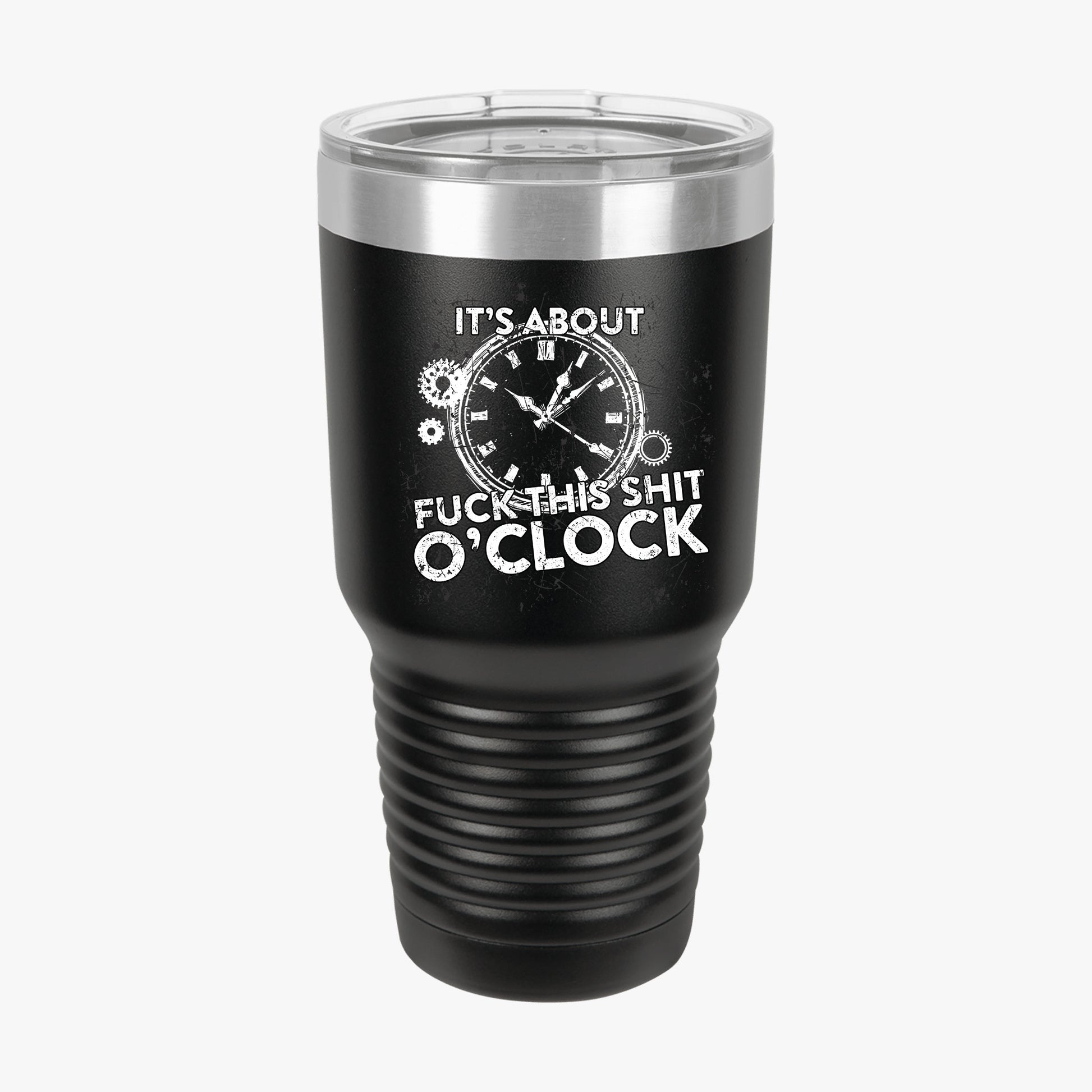 Fuck this shit o'clock tumbler 30oz black notorious tee front