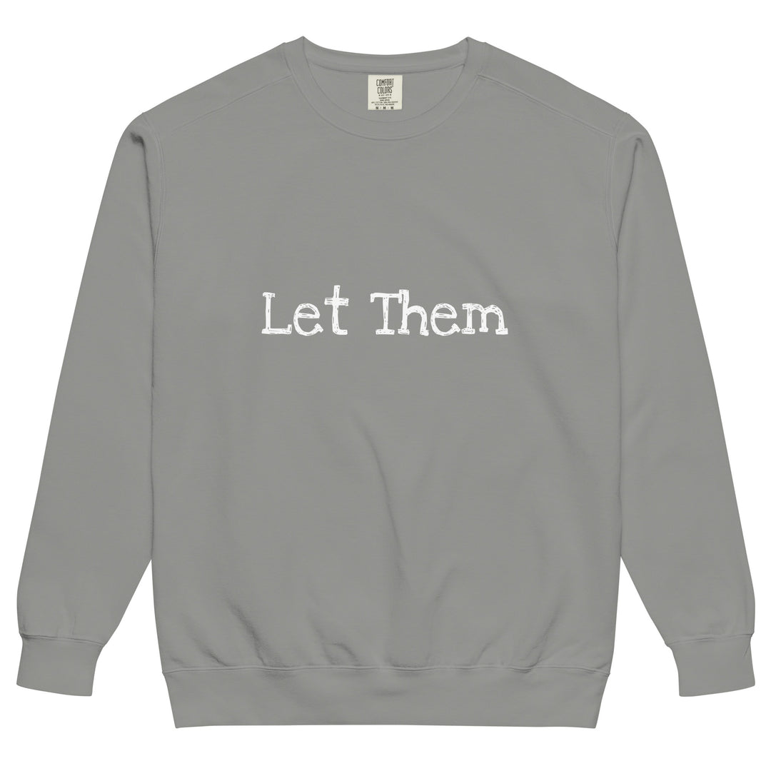 Let Them Unisex garment-dyed sweatshirt