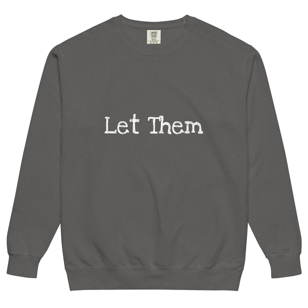 Let Them Unisex garment-dyed sweatshirt