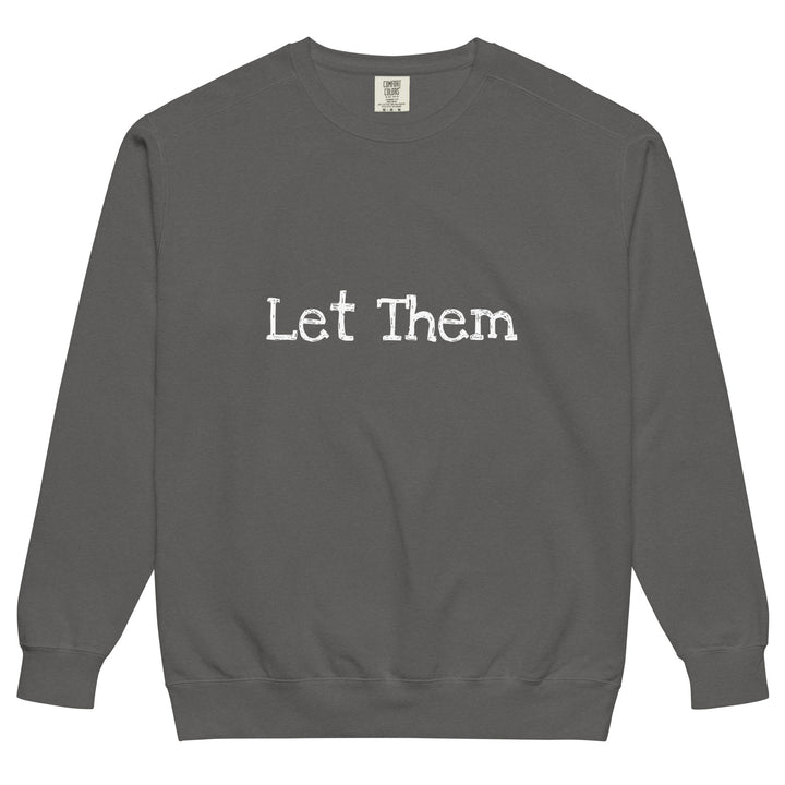 Let Them Unisex garment-dyed sweatshirt