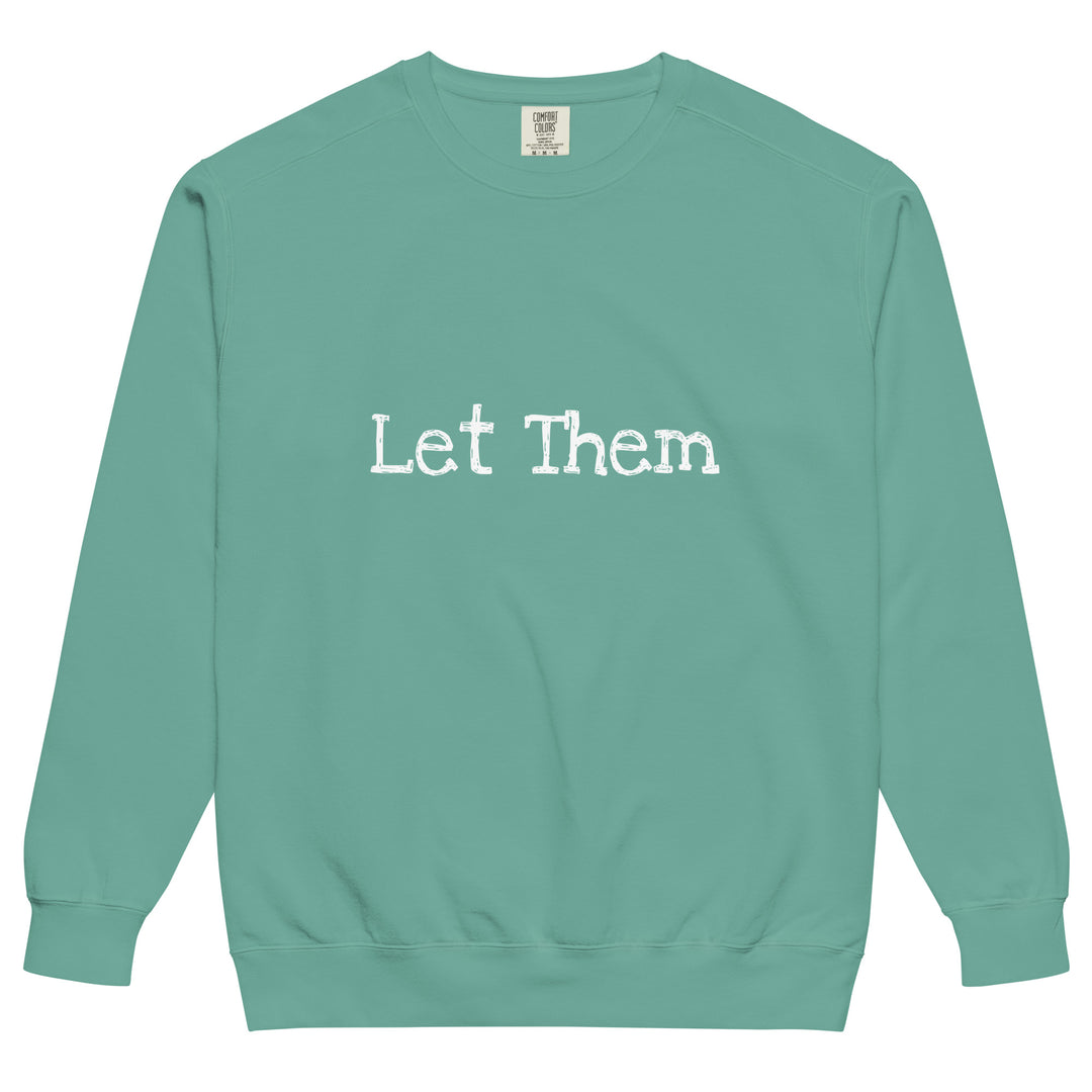 Let Them Unisex garment-dyed sweatshirt