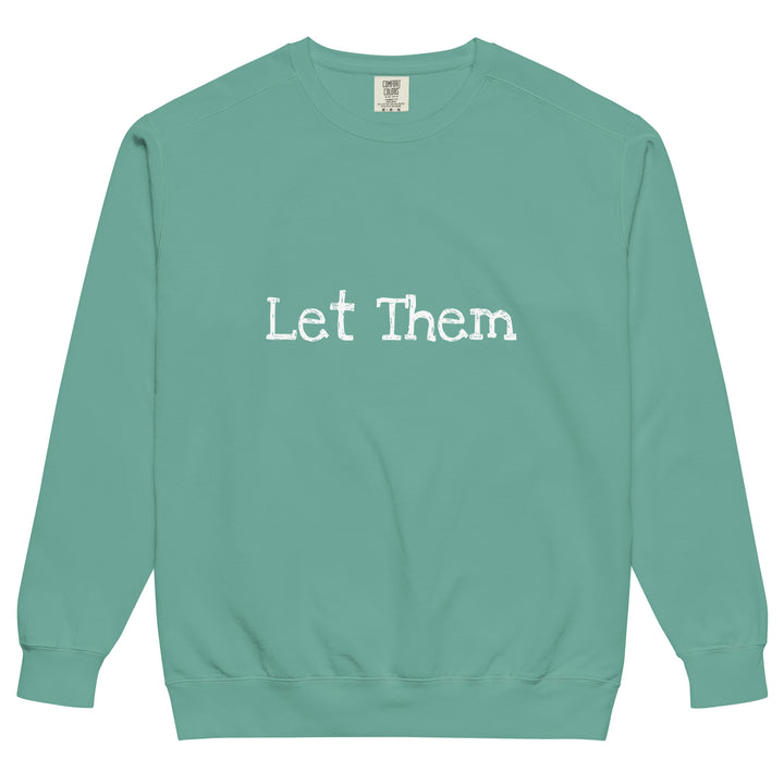 Let Them Unisex garment-dyed sweatshirt