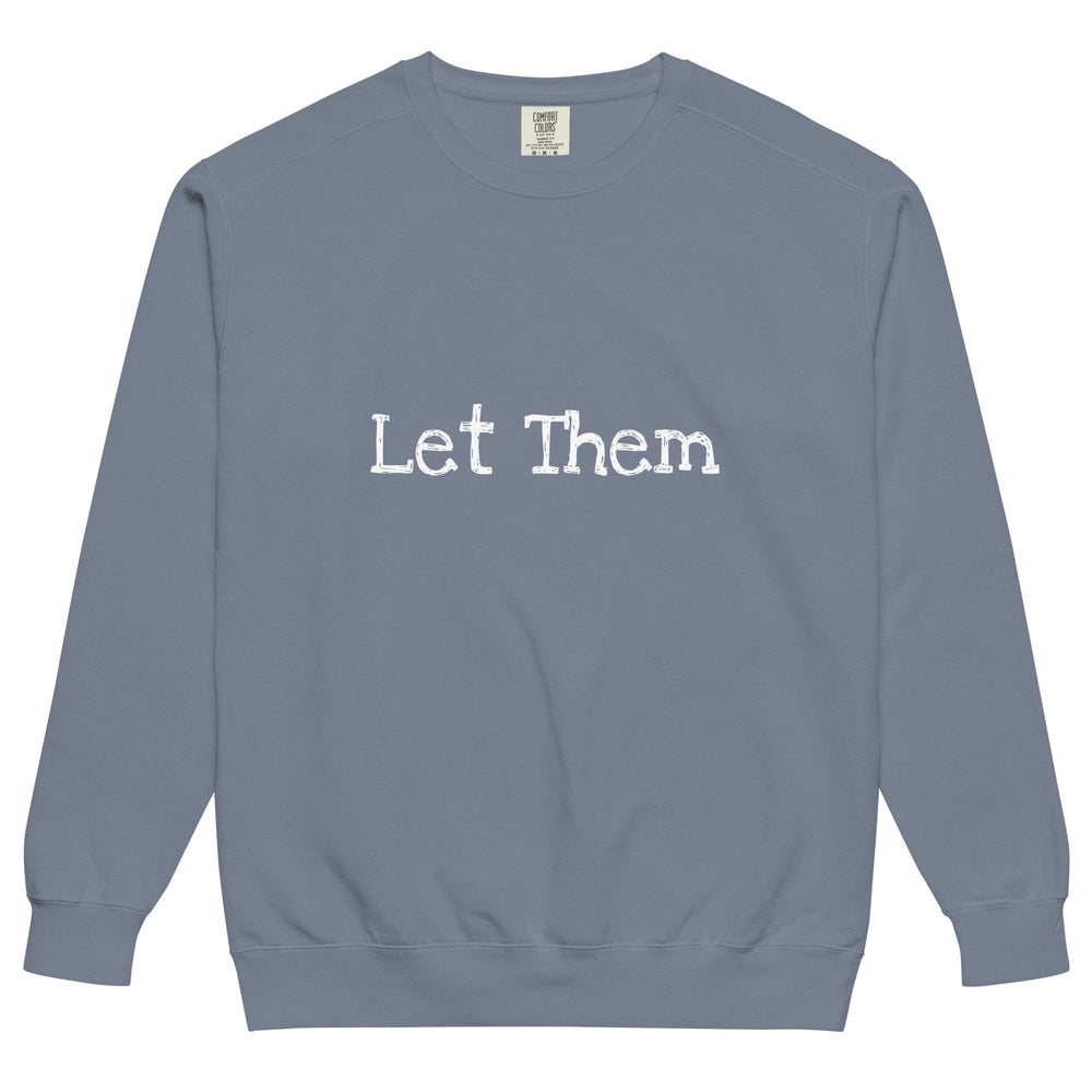 Let Them Unisex garment-dyed sweatshirt