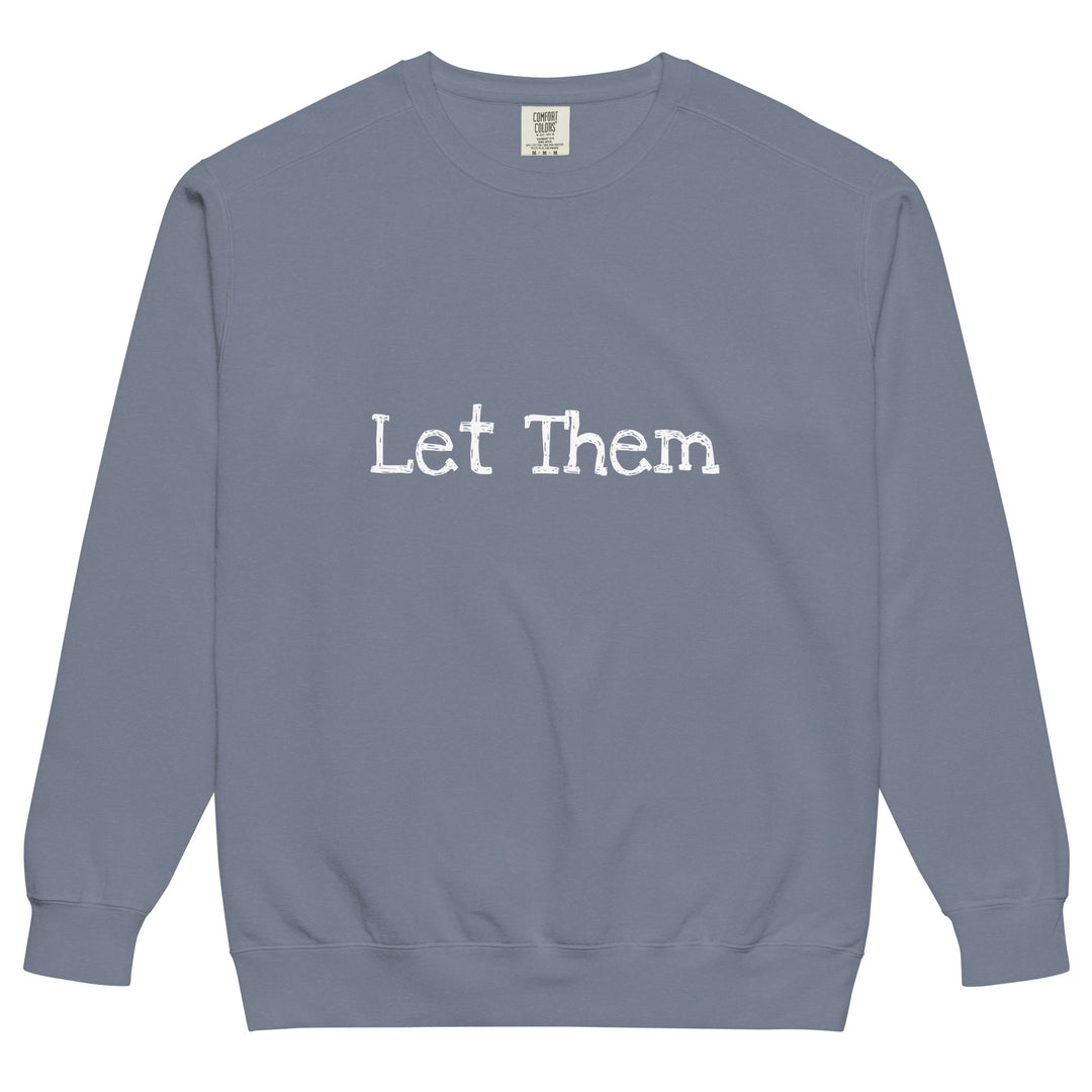 Let Them Unisex garment-dyed sweatshirt