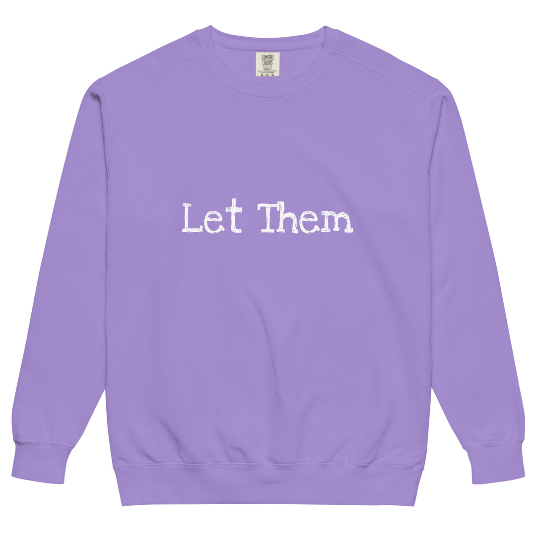 Let Them Unisex garment-dyed sweatshirt