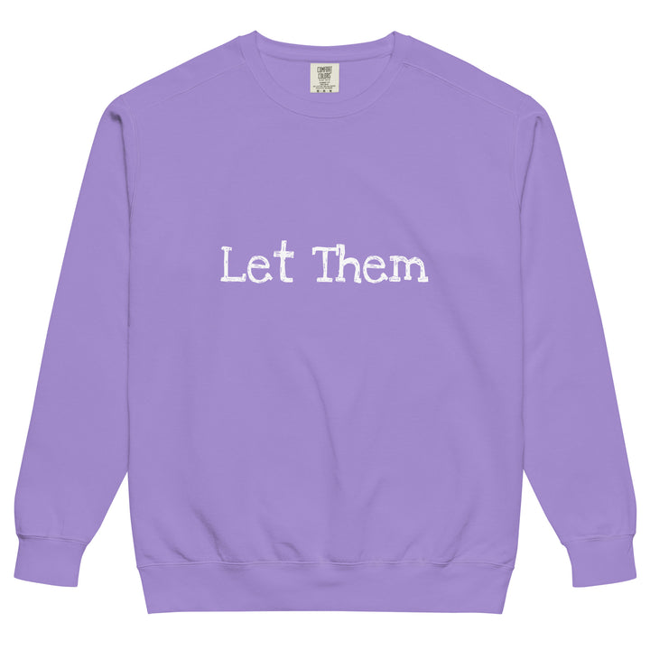Let Them Unisex garment-dyed sweatshirt