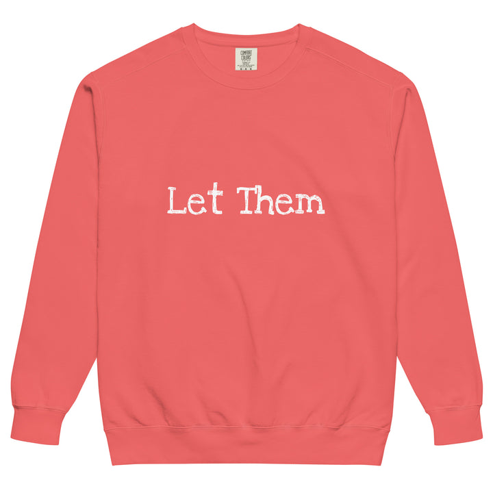 Let Them Unisex garment-dyed sweatshirt
