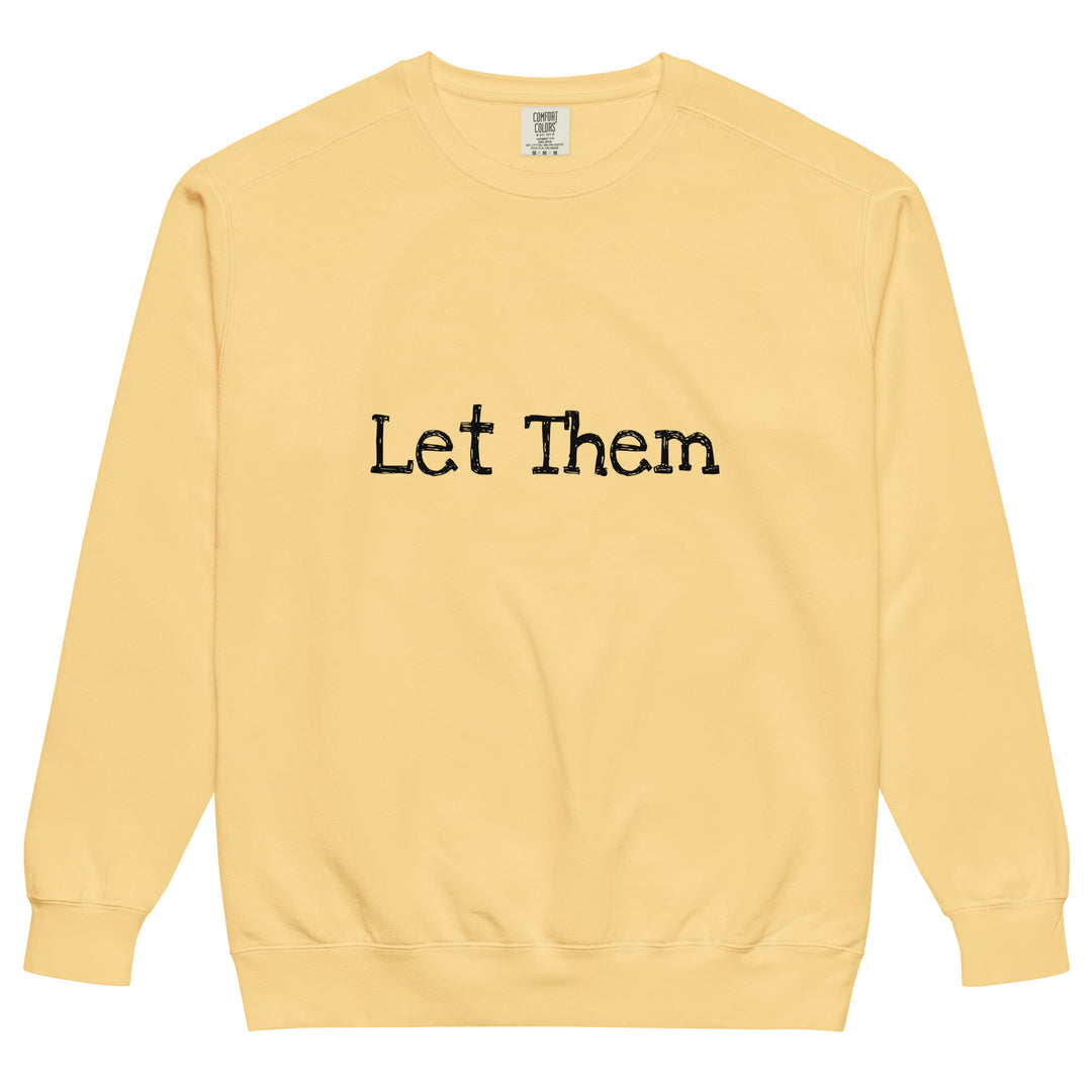 Let Them Unisex garment-dyed sweatshirt