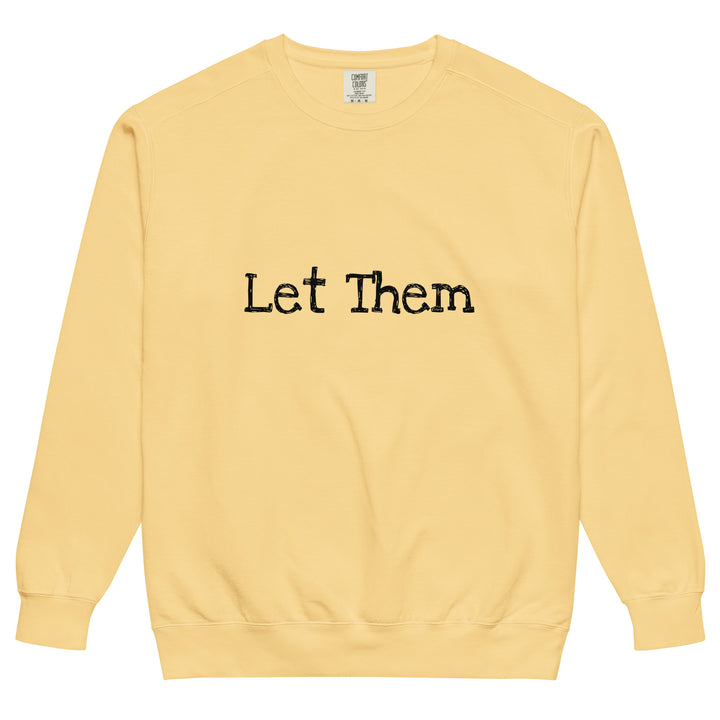 Let Them Unisex garment-dyed sweatshirt
