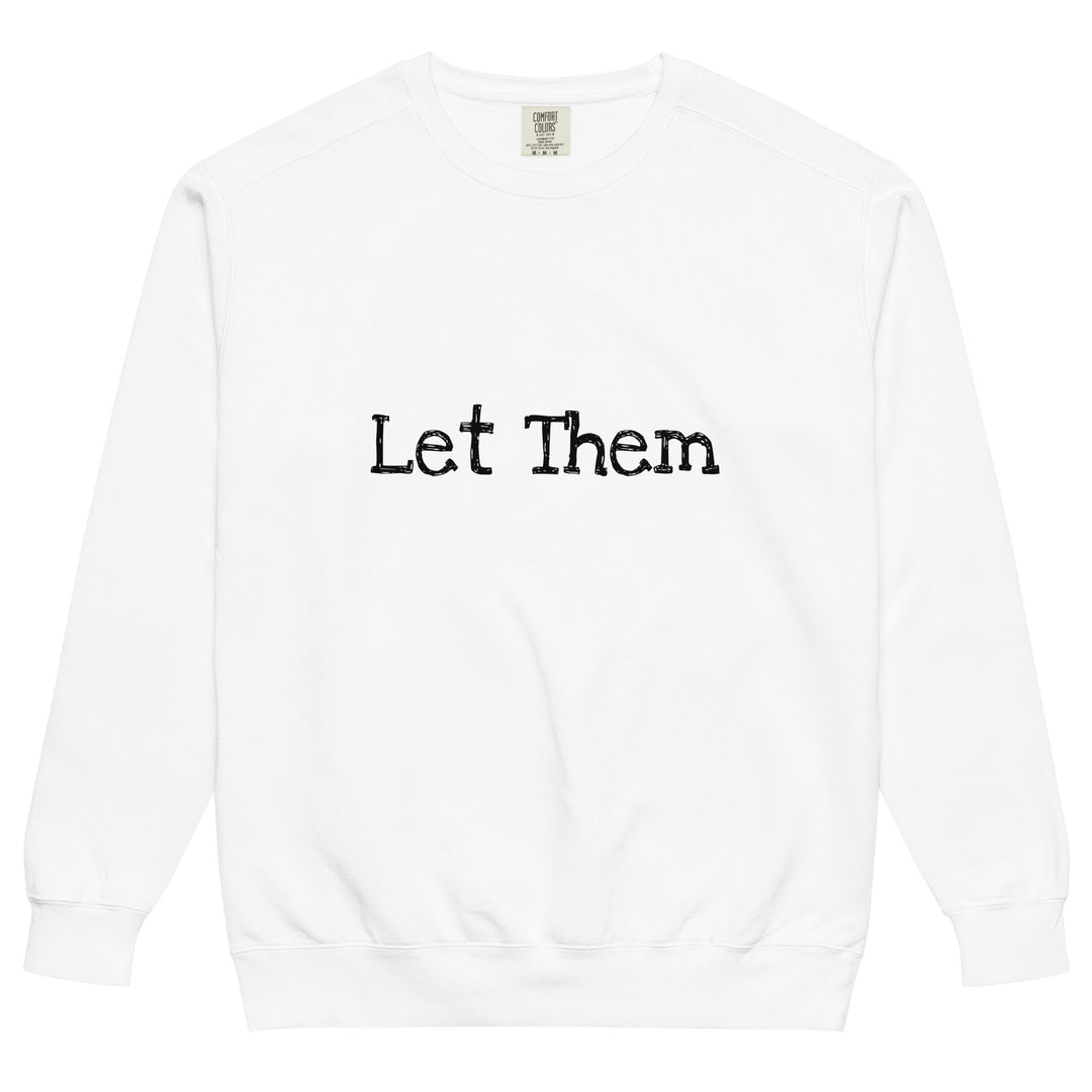 Let Them Unisex garment-dyed sweatshirt