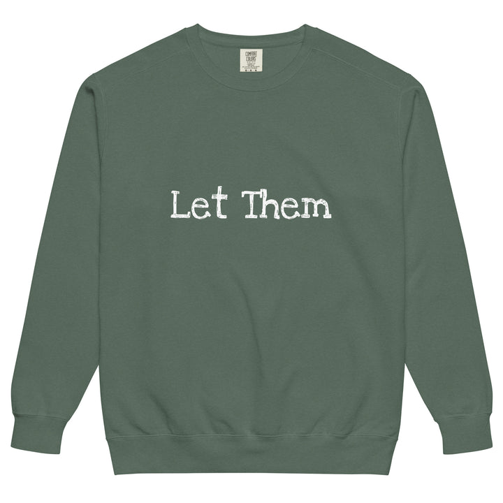 Let Them Unisex garment-dyed sweatshirt