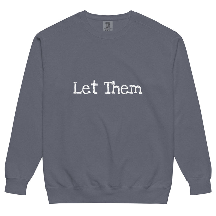 Let Them Unisex garment-dyed sweatshirt