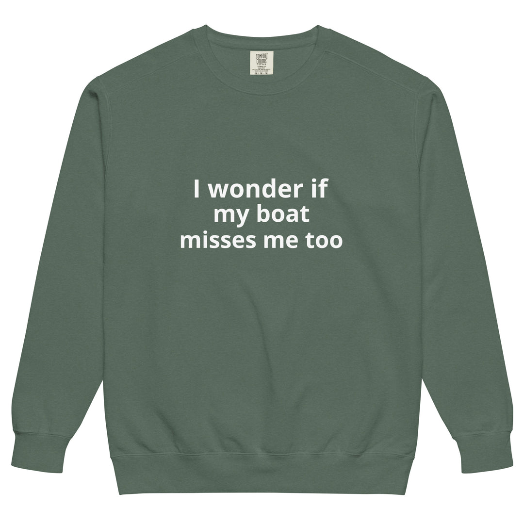 My Boat Misses Me Unisex garment-dyed sweatshirt