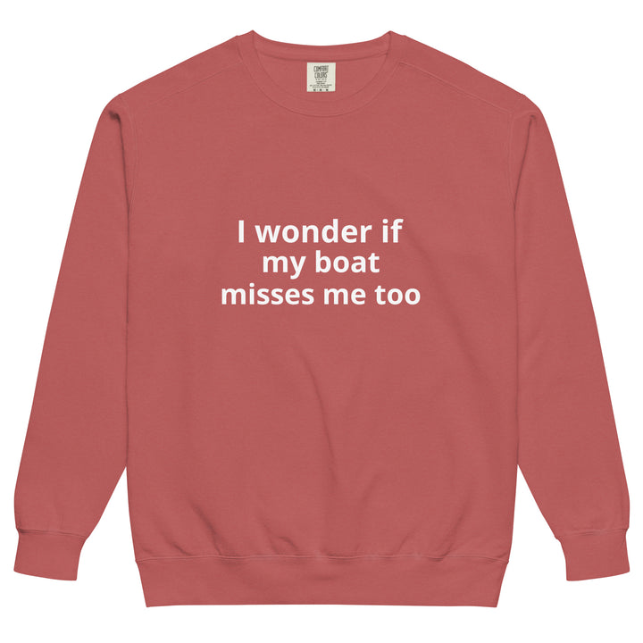 My Boat Misses Me Unisex garment-dyed sweatshirt