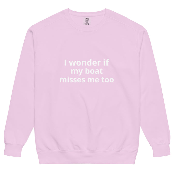 My Boat Misses Me Unisex garment-dyed sweatshirt