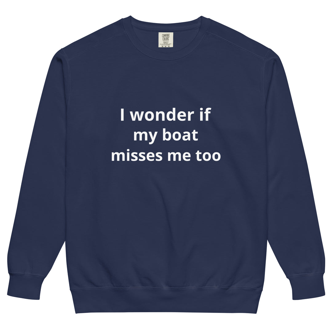 My Boat Misses Me Unisex garment-dyed sweatshirt