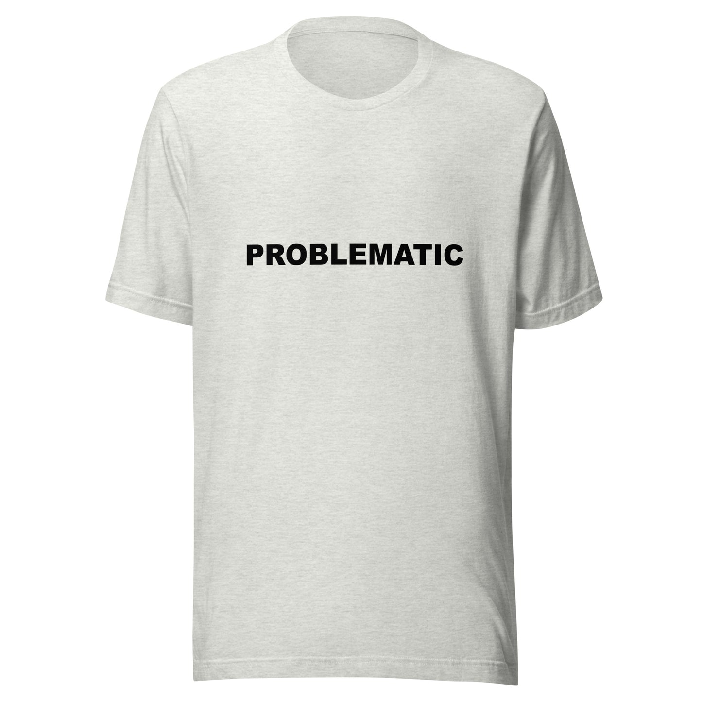 PROBLEMATIC - Unisex t-shirt