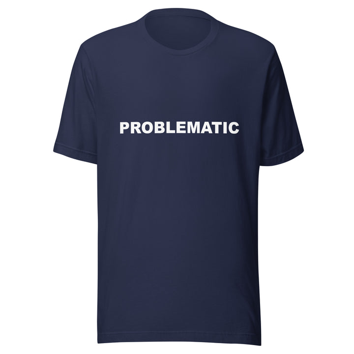PROBLEMATIC - Unisex t-shirt