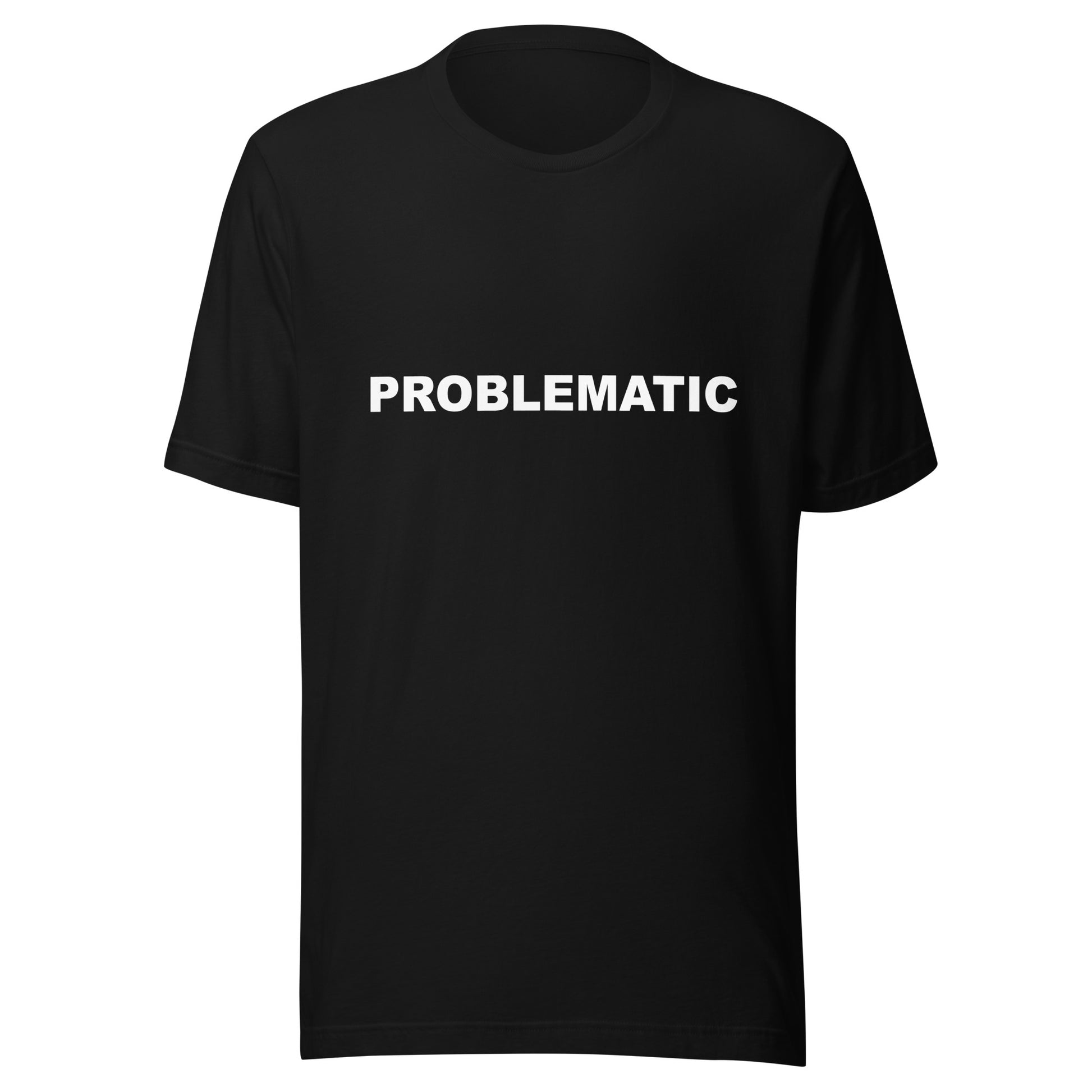 PROBLEMATIC - Unisex t-shirt