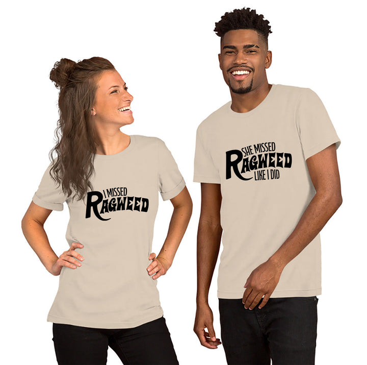 I Missed Ragweed Unisex Tee