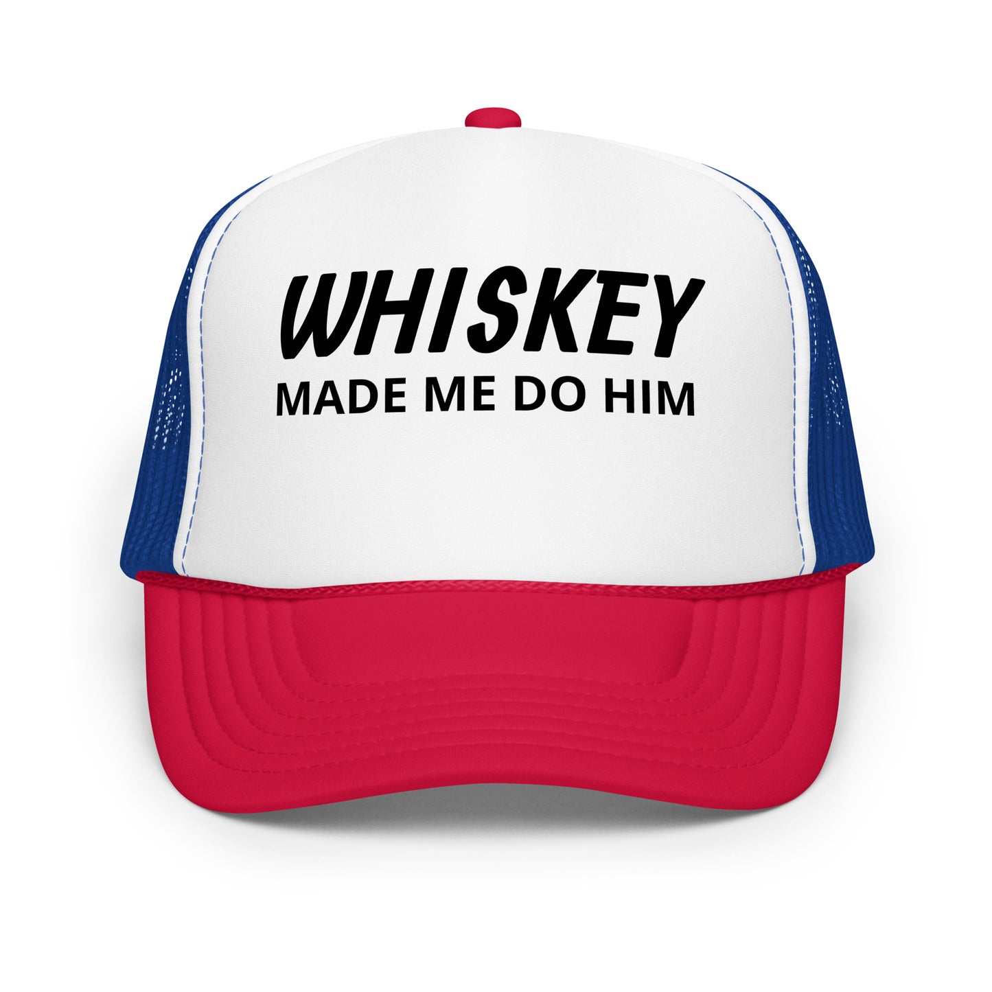 Whiskey Made Me Foam trucker hat